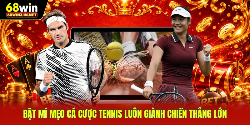 Bật mí mẹo cá cược tennis luôn giành chiến thắng lớn