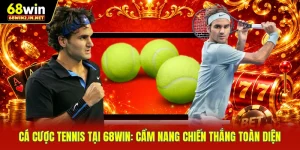 Cá Cược Tennis Tại 68WIN: Cẩm Nang Chiến Thắng Toàn Diện