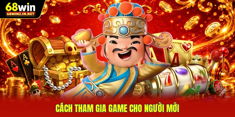 Cách tham gia game cho người mới 