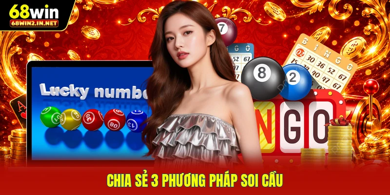 Chia sẻ 3 phương pháp soi cầu