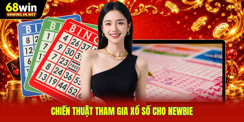 Chiến thuật tham gia xổ số cho newbie 