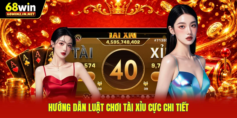 Hướng dẫn luật chơi Tài xỉu cực chi tiết