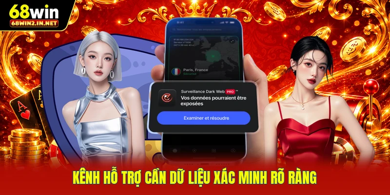 Kênh hỗ trợ cần dữ liệu xác minh rõ ràng