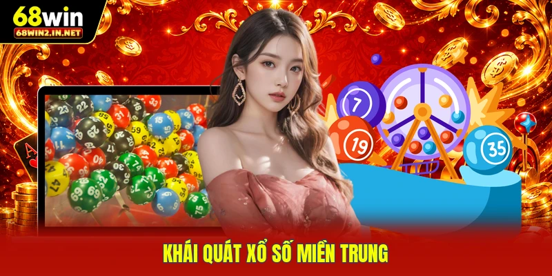 Khái quát xổ số miền Trung