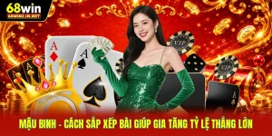 Mậu Binh - Cách Sắp Xếp Bài Giúp Gia Tăng Tỷ Lệ Thắng Lớn