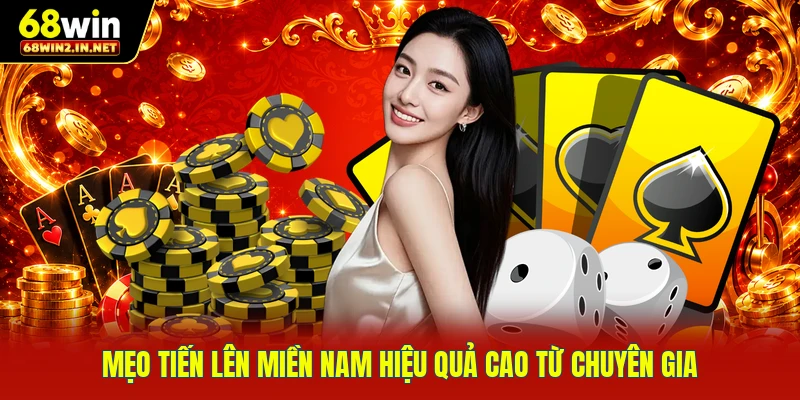 Mẹo tiến lên miền Nam hiệu quả cao từ chuyên gia