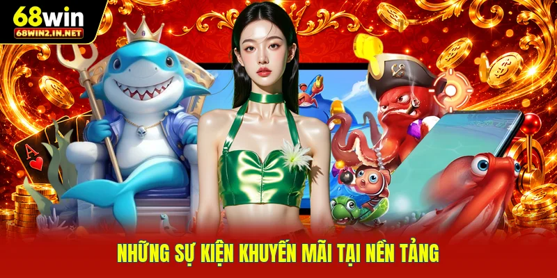 Những sự kiện khuyến mãi tại nền tảng 