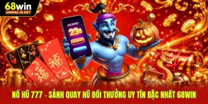 Nổ Hũ 777 - Sảnh Quay Hũ Đổi Thưởng Uy Tín Bậc Nhất 68WIN