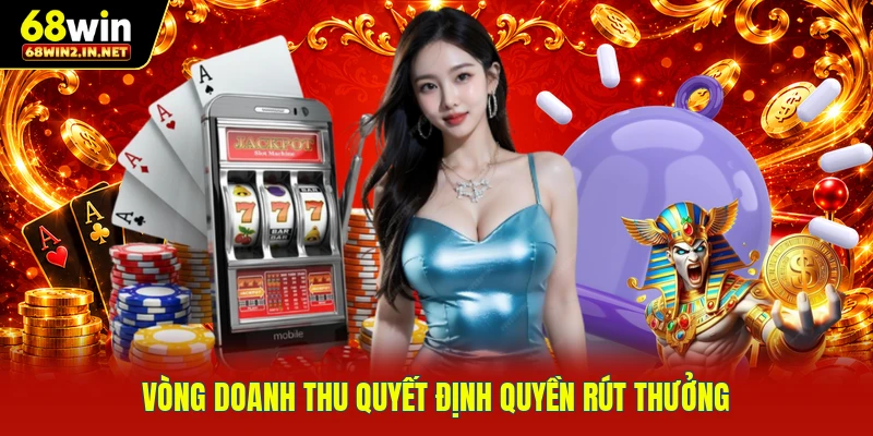 Vòng doanh thu quyết định quyền rút thưởng