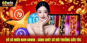 Xổ Số Miền Nam 68WIN – Sảnh Chốt Số Đổi Thưởng Siêu Tốc